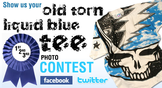 CONTEST - SHOW US YOUR OLD TORN LIQUID BLUE TEES!